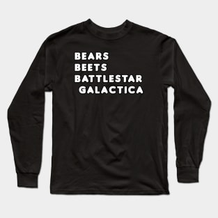 Beets, Bears, Battlestar Galactica - White Long Sleeve T-Shirt